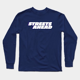 Streets Ahead - Community Tribute Long Sleeve T-Shirt